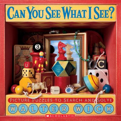 Can You See What I See?: Picture Puzzles to Search and Solve by Walter Wick