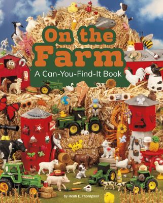 On the Farm: A Can-You-Find-It Book by Heidi E. Thompson