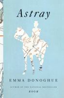 Astray, by Emma Donoghue