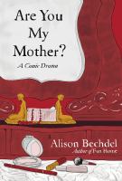 Are You My Mother? by Alison Bechdel