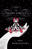 The Night Circus, by Erin Morgenstern