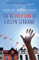Tje Revolution of Evelyn Serrano, by Sonia Manzano