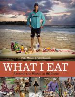 What I eat : around the world in 80 diets / photographed by Peter Menzel ; written by Faith D'Aluisio ; foreword by Marion Nestle