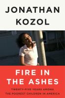 Fire in the Ashes, by Jonathan Kozol