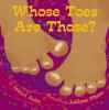 Book Jacket for: Whose toes are those?
