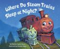 Book Jacket for: Where do steam trains sleep at night?