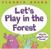 Book Jacket for: Let's play in the forest while the wolf is not around