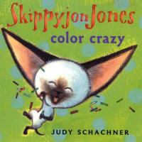 Book Jacket for: Skippyjon Jones : color crazy
