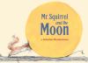Book Jacket for: Mr. Squirrel and the moon