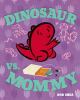 Book Jacket for: Dinosaur vs. Mommy