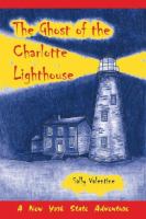 Book Jacket for: The ghost of the Charlotte lighthouse