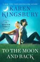 To the moon and back / Karen Kingsbury