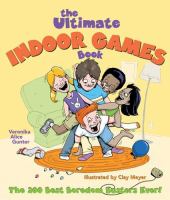 Book Jacket for: The ultimate indoor games book : the 200 best boredom busters ever!