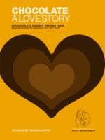 Book Jacket for: Chocolate : a love story : 65 chocolate dessert recipes from Max Brenner's private collection