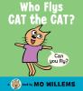 Book Jacket for: Who flies, cat the cat?