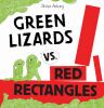 Book Jacket for: Green lizards vs. red rectangles