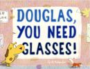 Book Jacket for: Douglas, you need glasses!