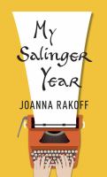 My Salinger Year / Joanna Rakoff