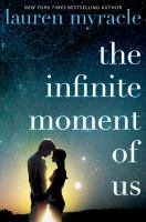 The Infinite Moment of Us, by Lauren Myracle