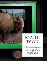 Book Jacket for: Mark Dion : misadventures of a 21st-century naturalist