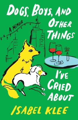 Dogs, Boys, And Other Things I've Cried About