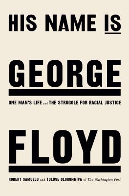 His Name Is George Floyd (Pulitzer Prize Winner): One Mans Life and the Struggle for Racial Justice