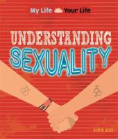 Book Jacket for: Understanding sexuality : what it means to be lesbian, gay or bisexual