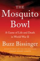 The-Mosquito-Bowl:-A-Game-of-Life-and-Death-in-World-War-II