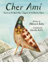 Book Jacket for: Cher Ami : based on the World War I legend of the fearless pigeon