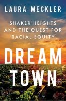 Dream-Town:-Shaker-Heights-and-the-Quest-for-Racial-Equity