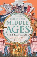 A-Travel-Guide-to-the-Middle-Ages:-The-World-Through-Medieval-Eyes