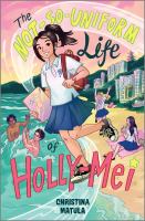 Book Jacket for: The not-so-uniform life of Holly-Mei