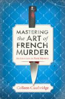 Book Jacket for: Mastering the art of French murder