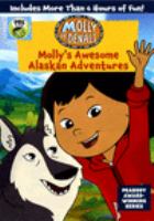 Book Jacket for: Molly of Denali. Molly's awesome Alaskan adventures. Vol. 1