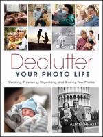 Declutter-Your-Photo-Life:-Curating,-Preserving,-Organizing,-and-Sharing-Your-Photos
