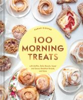 100-Morning-Treats:-With-Muffins,-Rolls,-Biscuits,-Sweet-and-Savory-Breakfast-Breads,-and-More