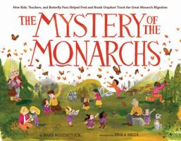 Book Jacket for: The mystery of the monarchs : how kids, teachers, and butterfly fans helped Fred and Norah Urquhart track the great monarch migration