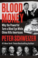 Blood-Money:-Why-the-Powerful-Turn-a-Blind-Eye-While-China-Kills-Americans