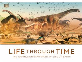 Book Jacket for: LIFE THROUGH TIME:  THE 700-MILLION-YEAR STORY OF LIFE ON EARTH