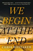Book Jacket for: We begin at the end