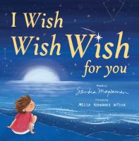Book Jacket for: I WISH, WISH, WISH FOR YOU