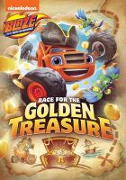 Book Jacket for: BLAZE AND THE MONSTER MACHINES: RACE FOR THE GOLDEN TREASURE (DVD)