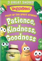 Book Jacket for: VeggieTales : fruit of the spirit stories. Vol. 2, Patience, kindness, goodness