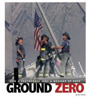Ground Zero: How a Photograph Sent a Message of Hope bookcover