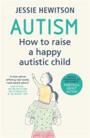 Autism: How to raise a happy autistic child bookcover