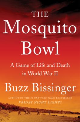 The mosquito bowl : a game of life and death in World War II