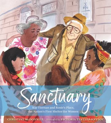 Sanctuary : Kip Tiernan and Rosie's Place, the nation's first shelter for women