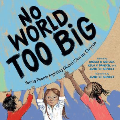 No world too big : young people fighting global climate change