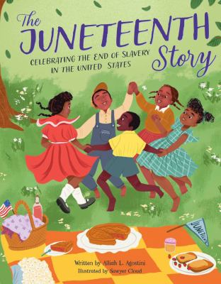 The Juneteenth story : celebrating the end of slavery in the United States