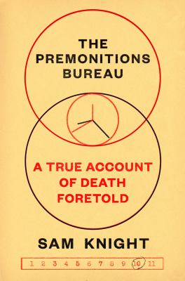 The premonitions bureau : a true account of death foretold